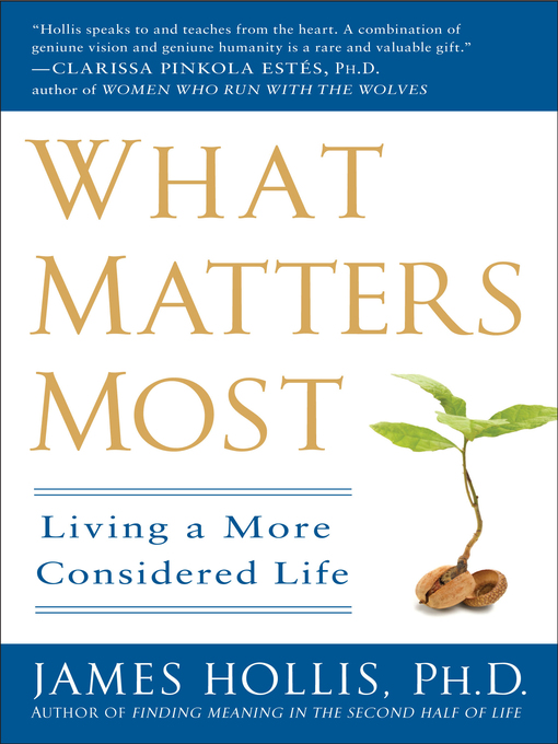 Title details for What Matters Most by James Hollis - Available